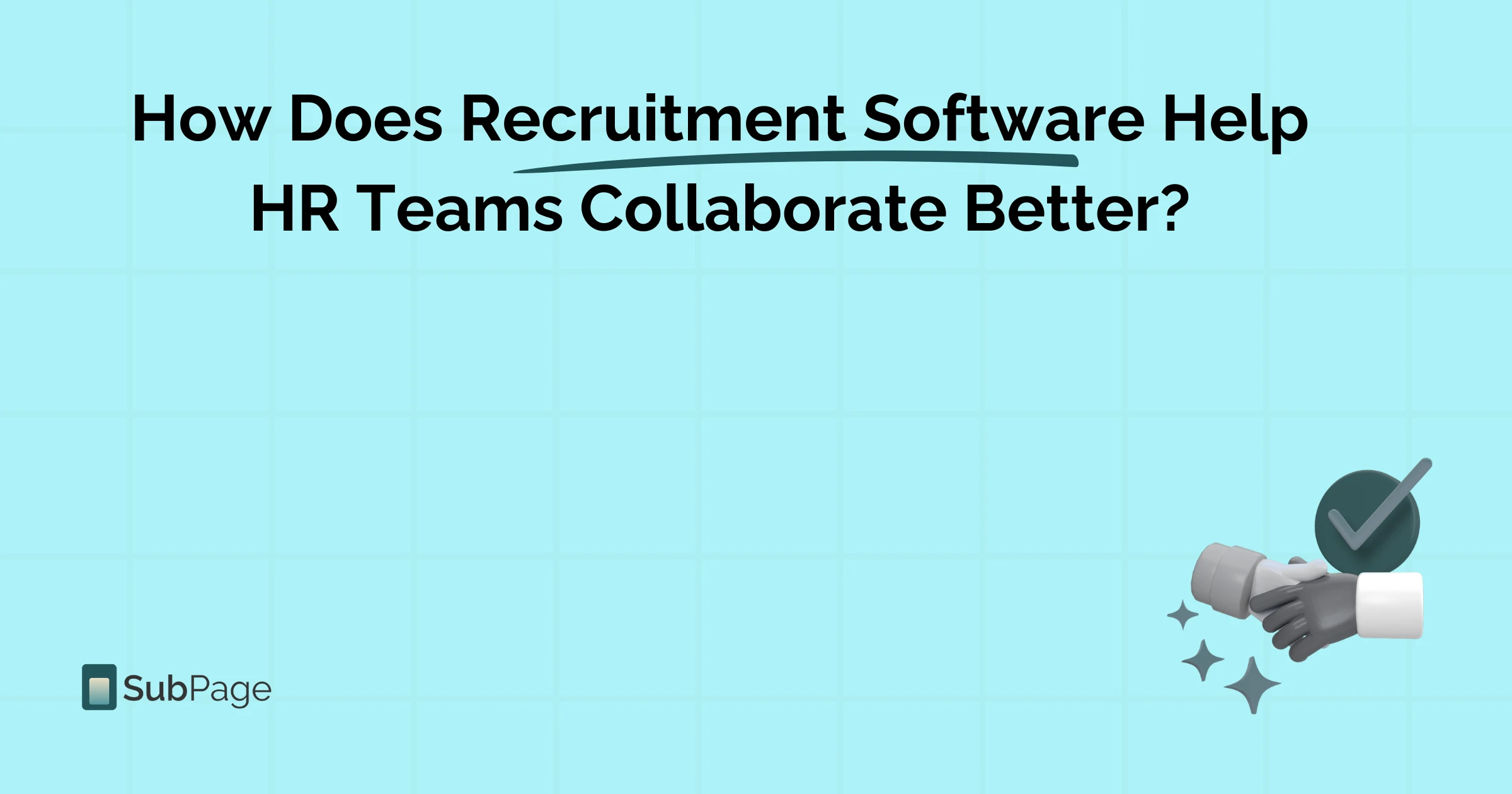 How Recruitment Software Helps HR Teams Collaborate Better?