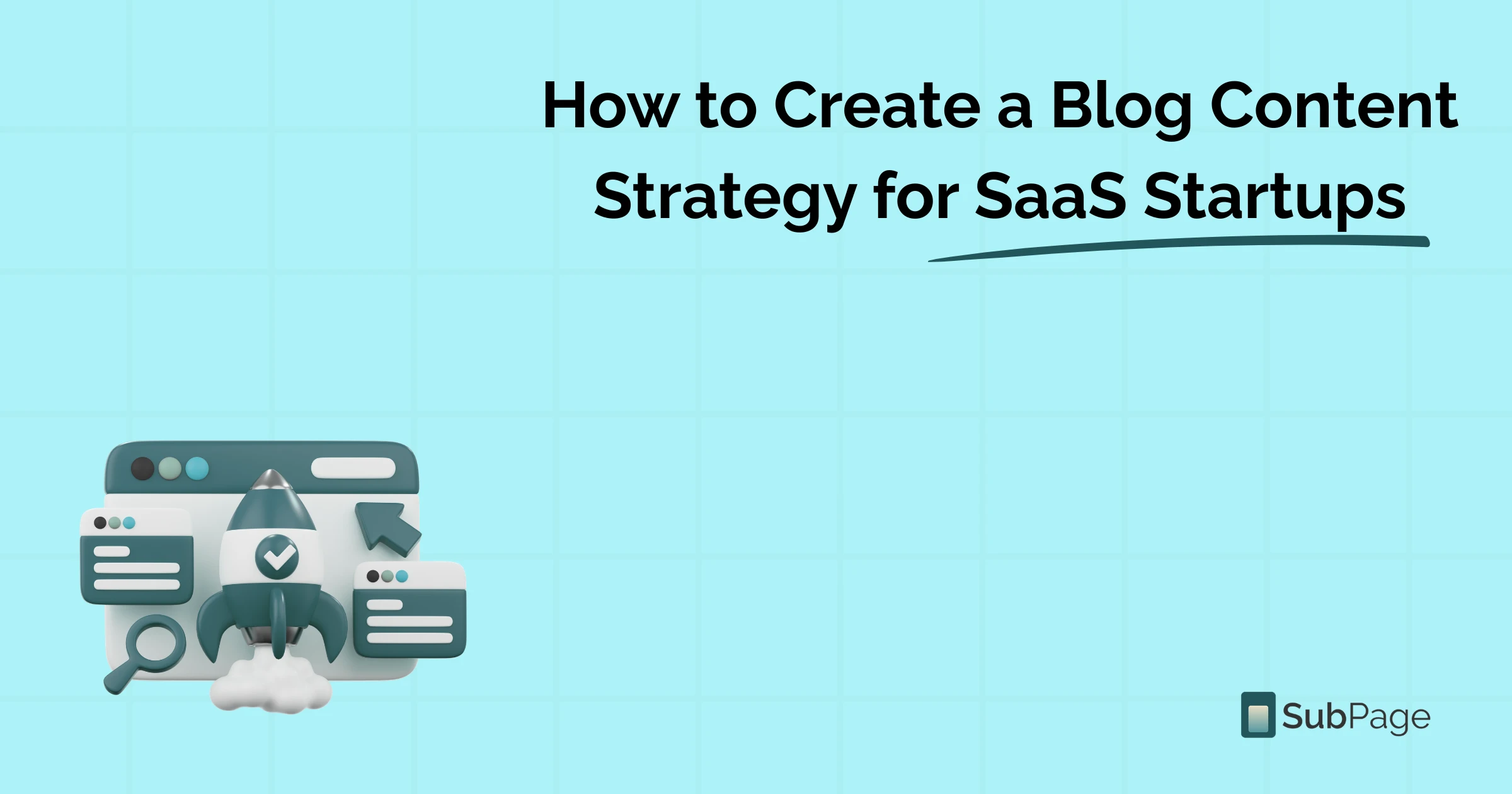 How to Create a Blog Content Strategy for SaaS Startups