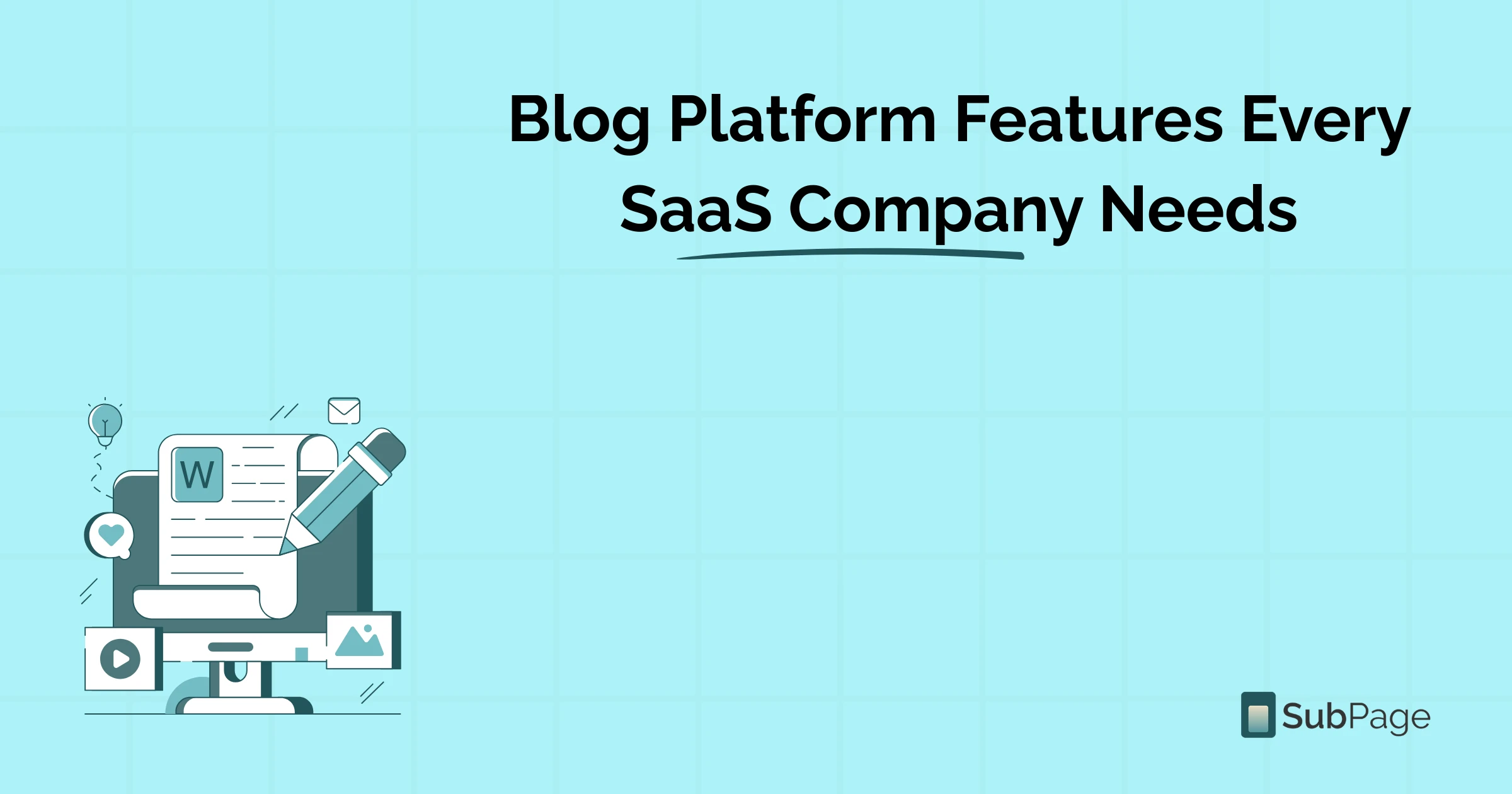 Blog Platform Features Every SaaS Company Needs