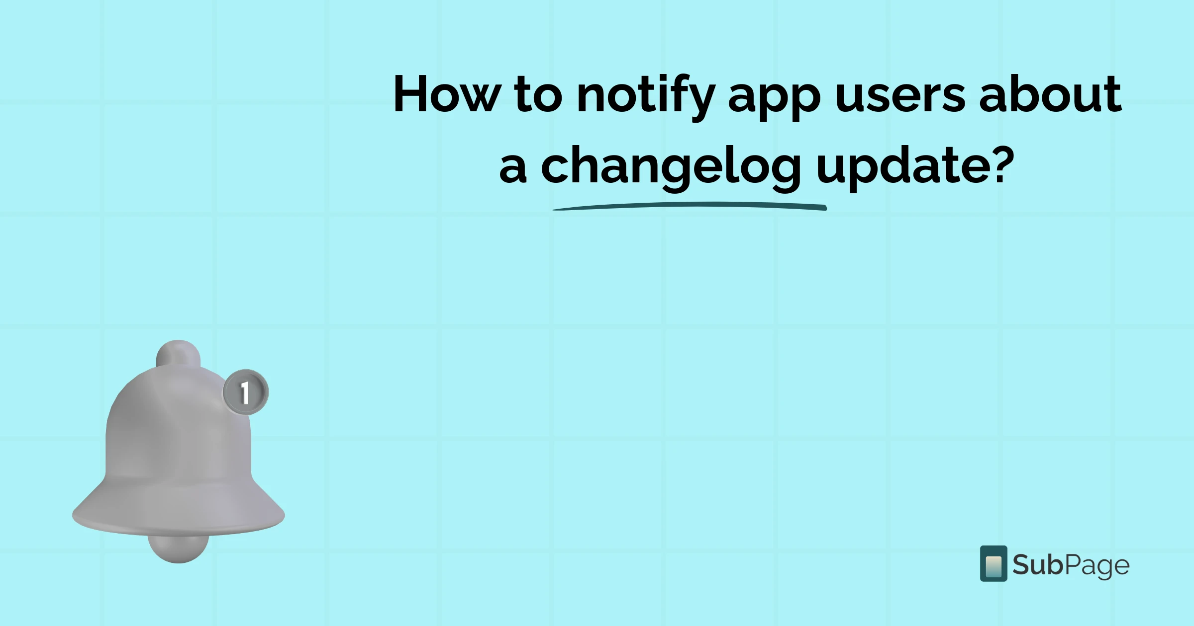 How to notify app users about a changelog update?