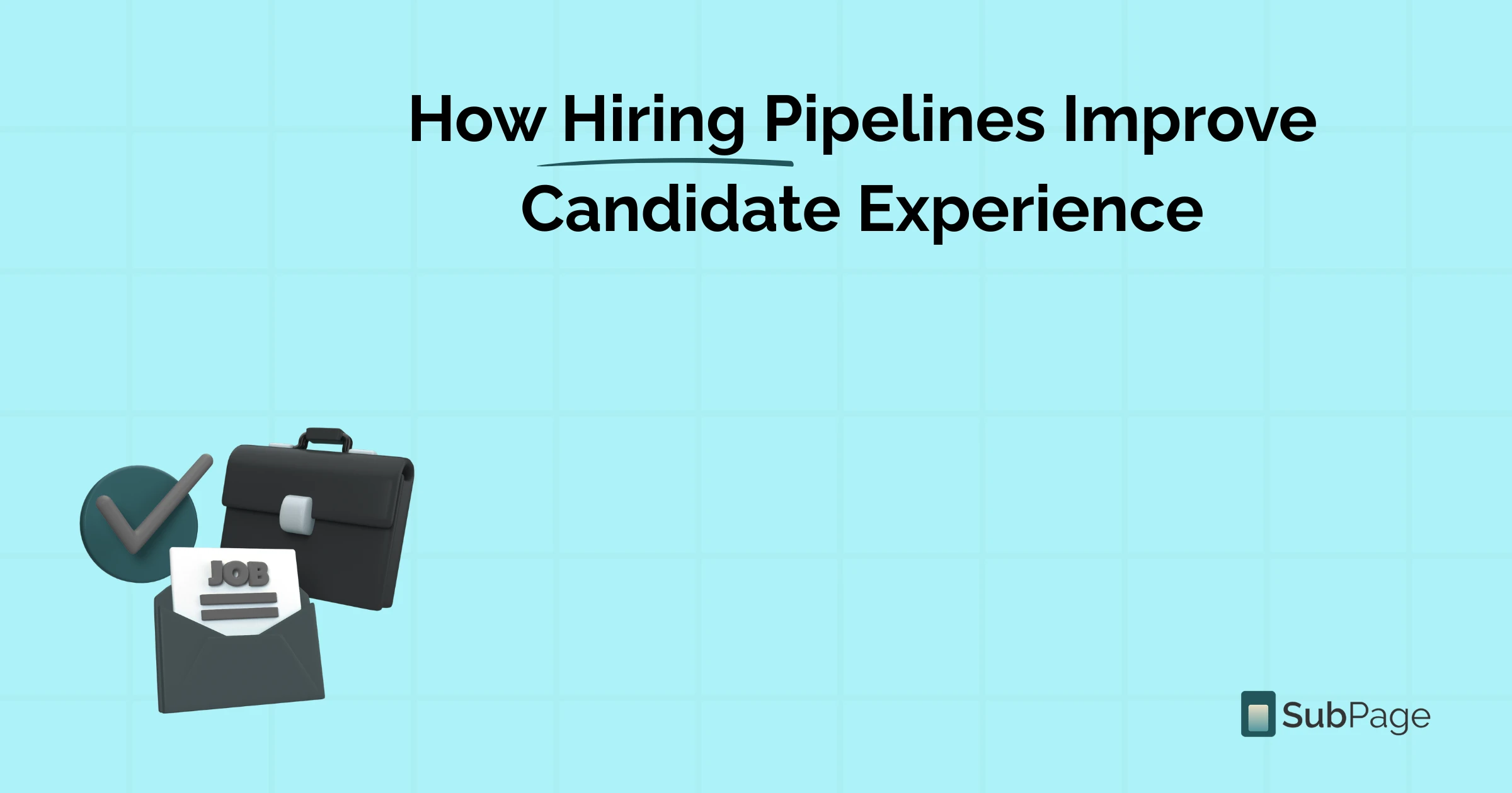 How Hiring Pipelines Improve Candidate Experience