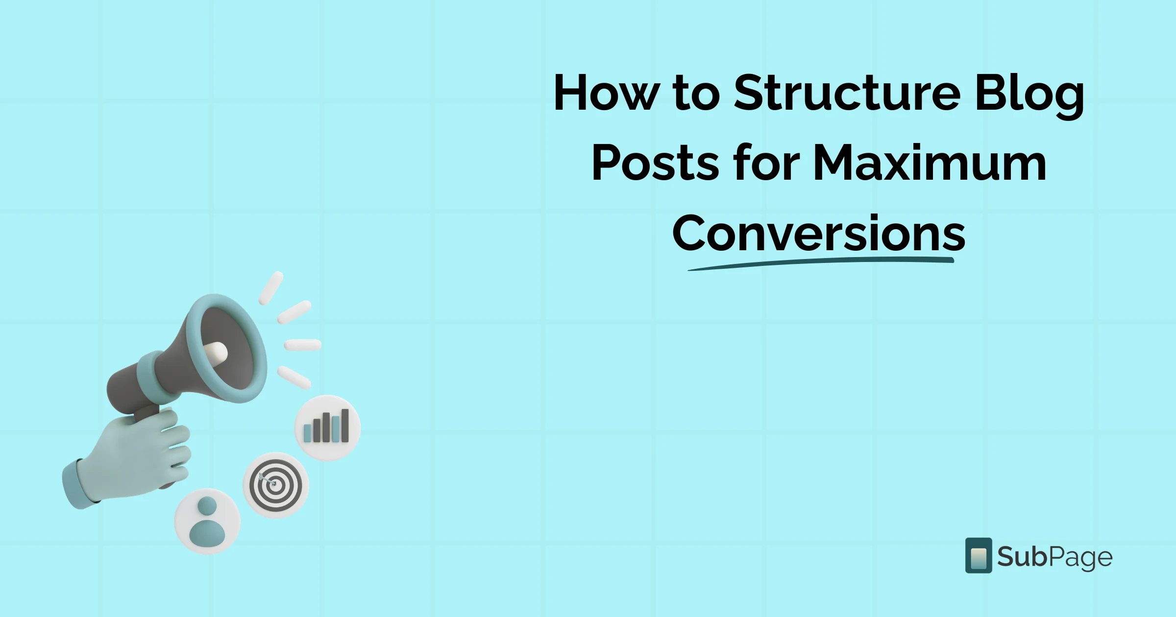 How to Structure Blog Posts for Maximum Conversions