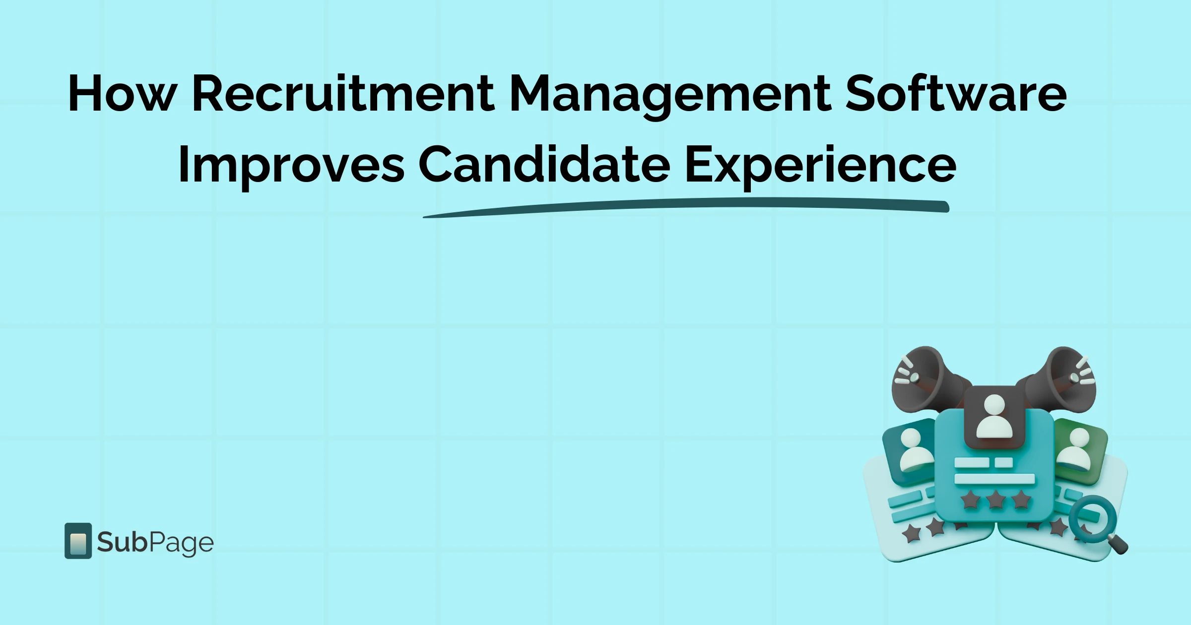 How Recruitment Management Software Improves Candidate Experience