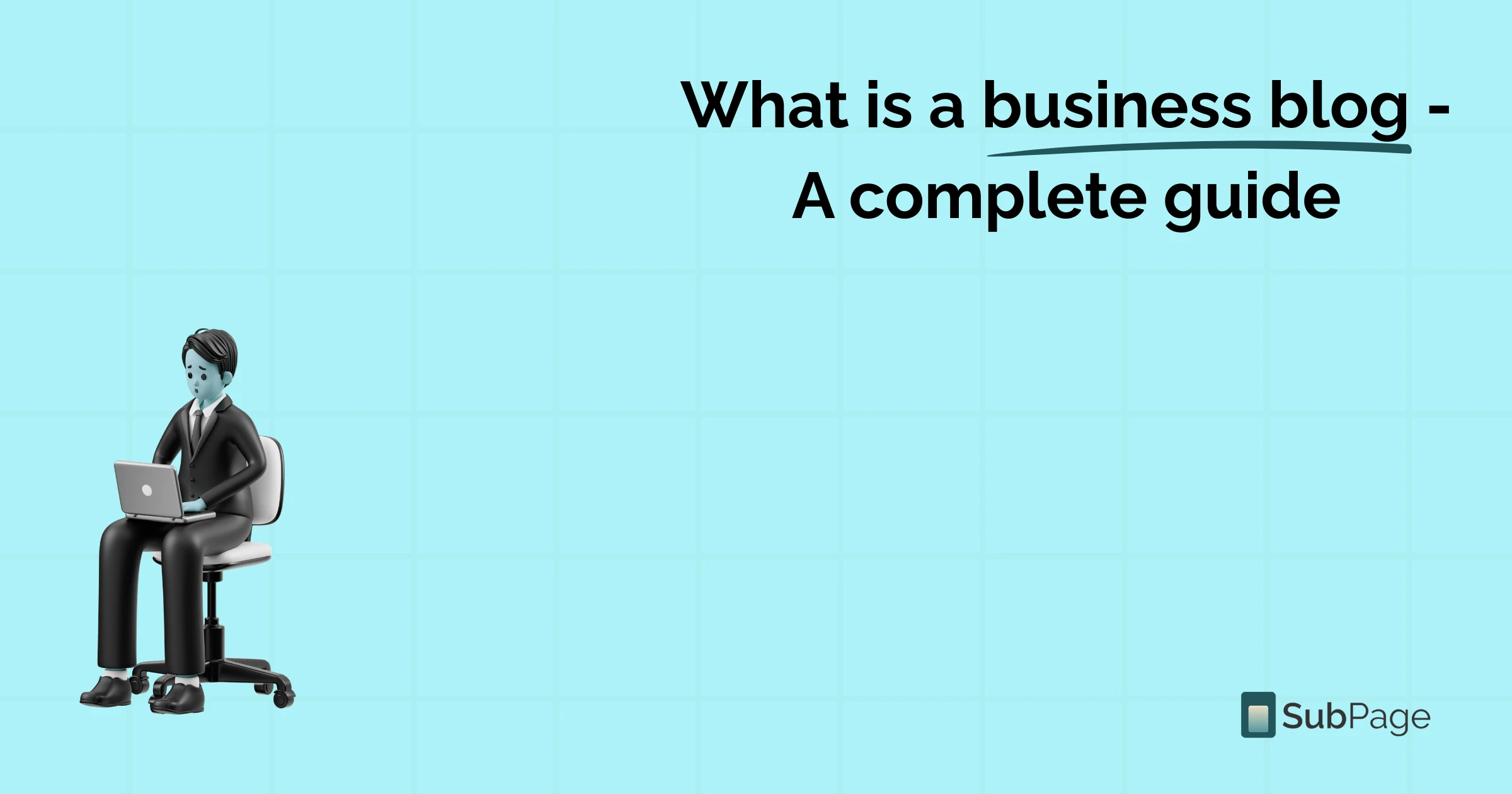 What is a business blog - A complete guide