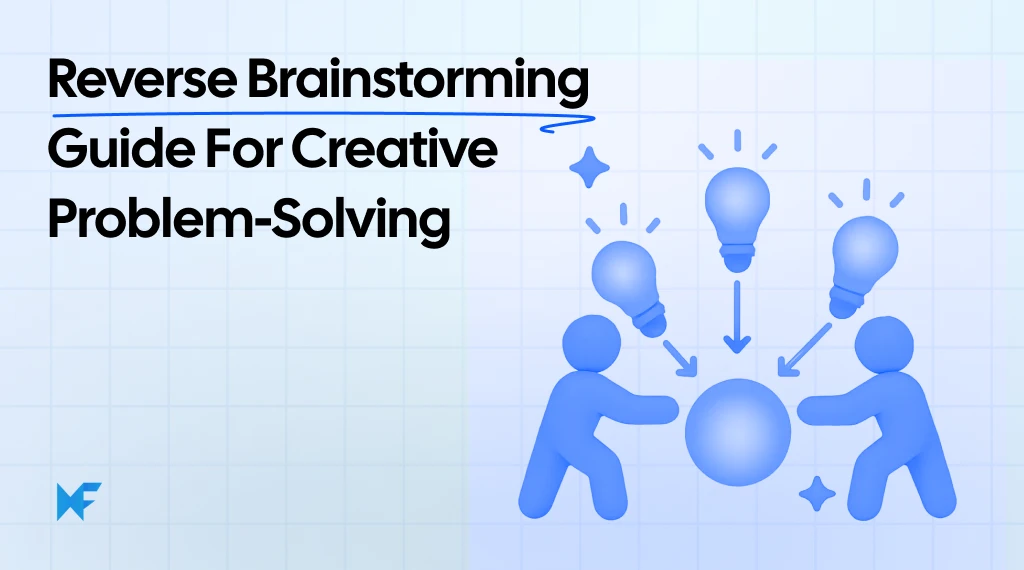 How to Use Reverse Brainstorming for Creative Problem-Solving in 2026