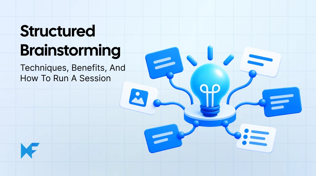 Structured Brainstorming: How It Works, Benefits & Techniques