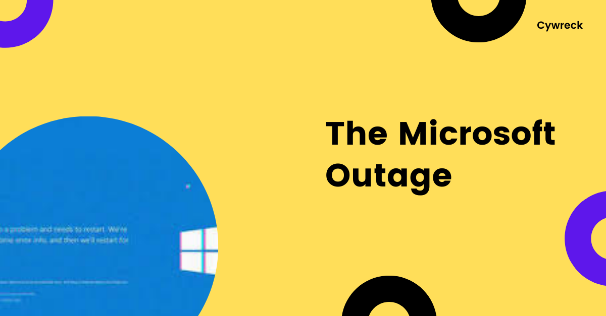 The CrowdStrike Incident: The biggest Microsoft Outage in this decade