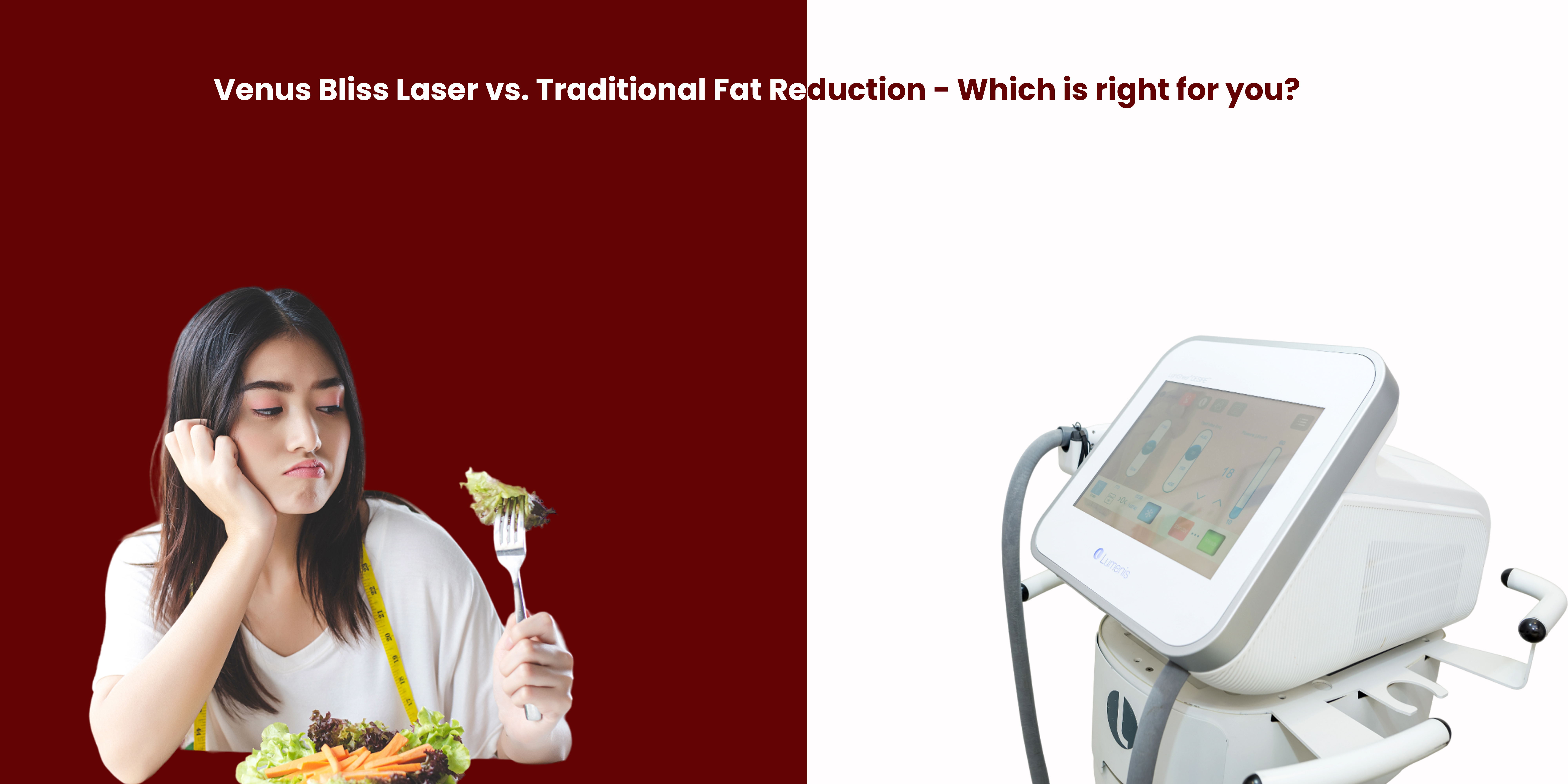 Venus Bliss Laser vs. Traditional Fat Reduction - Which is right for you?