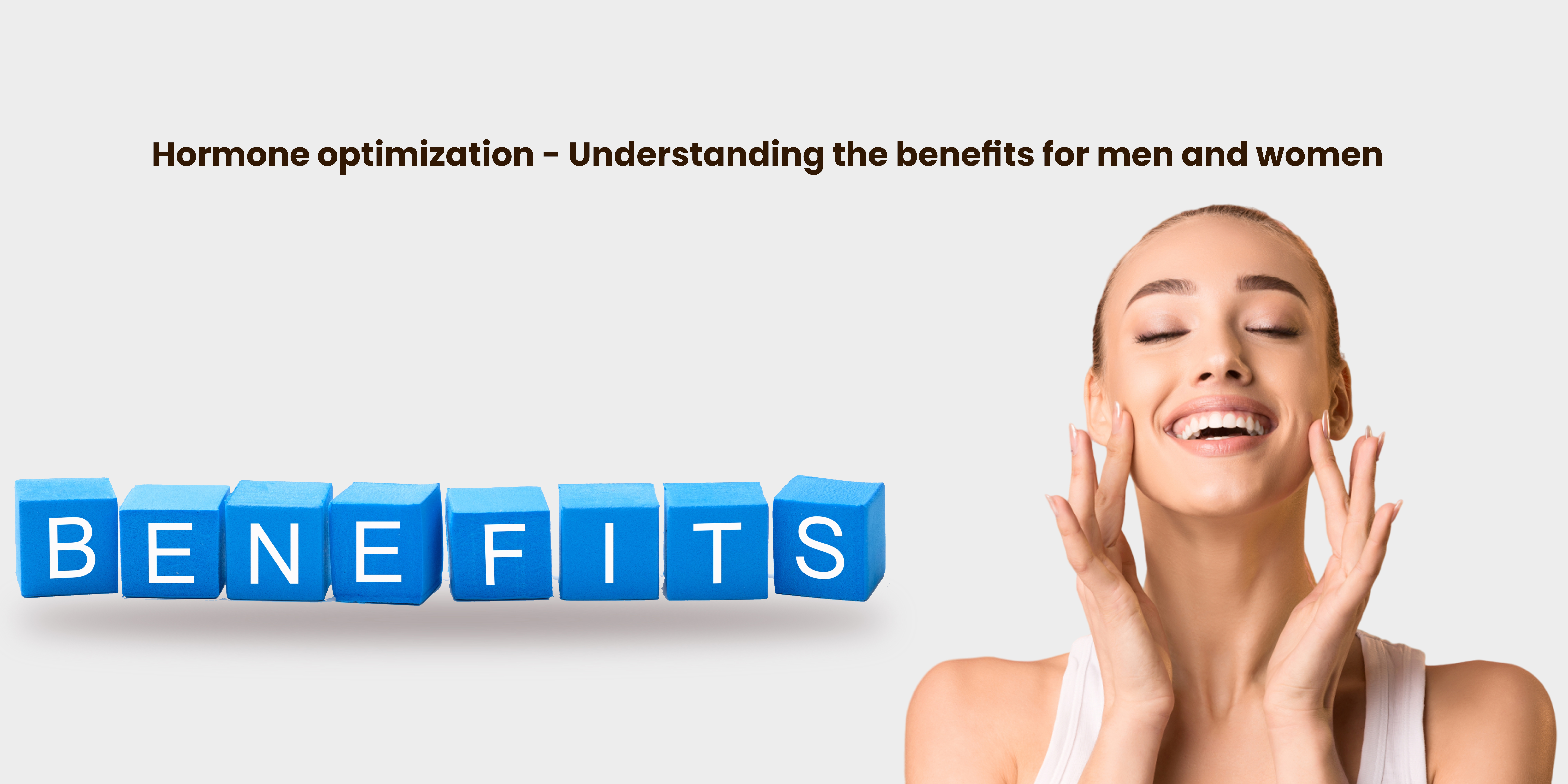 Hormone optimization - Understanding the benefits for men and women