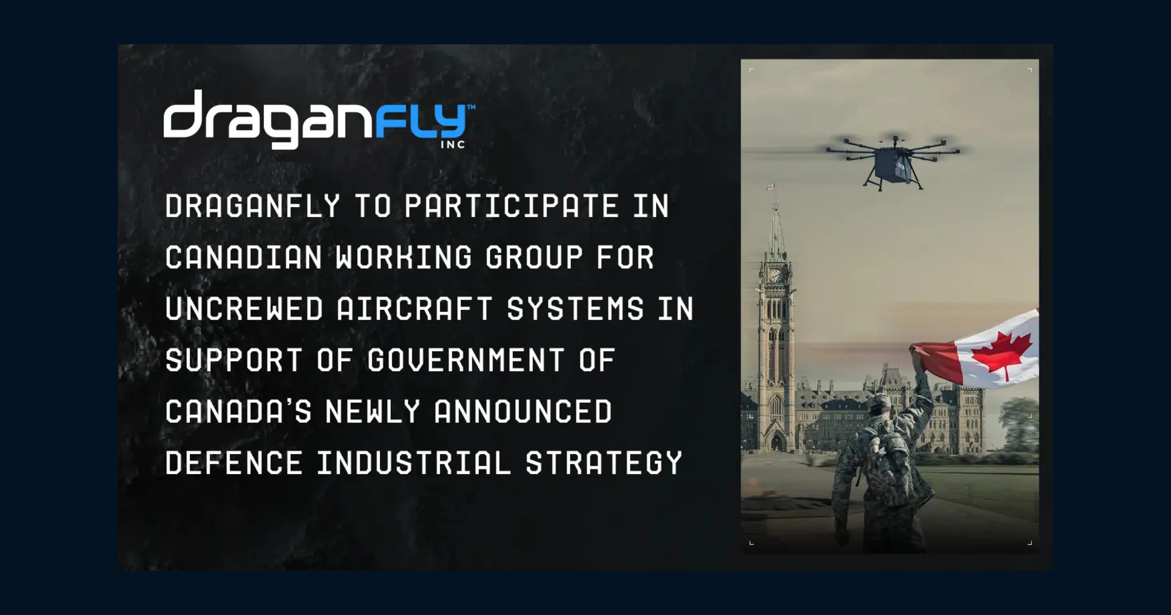 Draganfly to Participate in Canadian Working Group for Uncrewed Aircraft Systems in Support of Government of Canada’s Newly Announced Defence Industrial Strategy