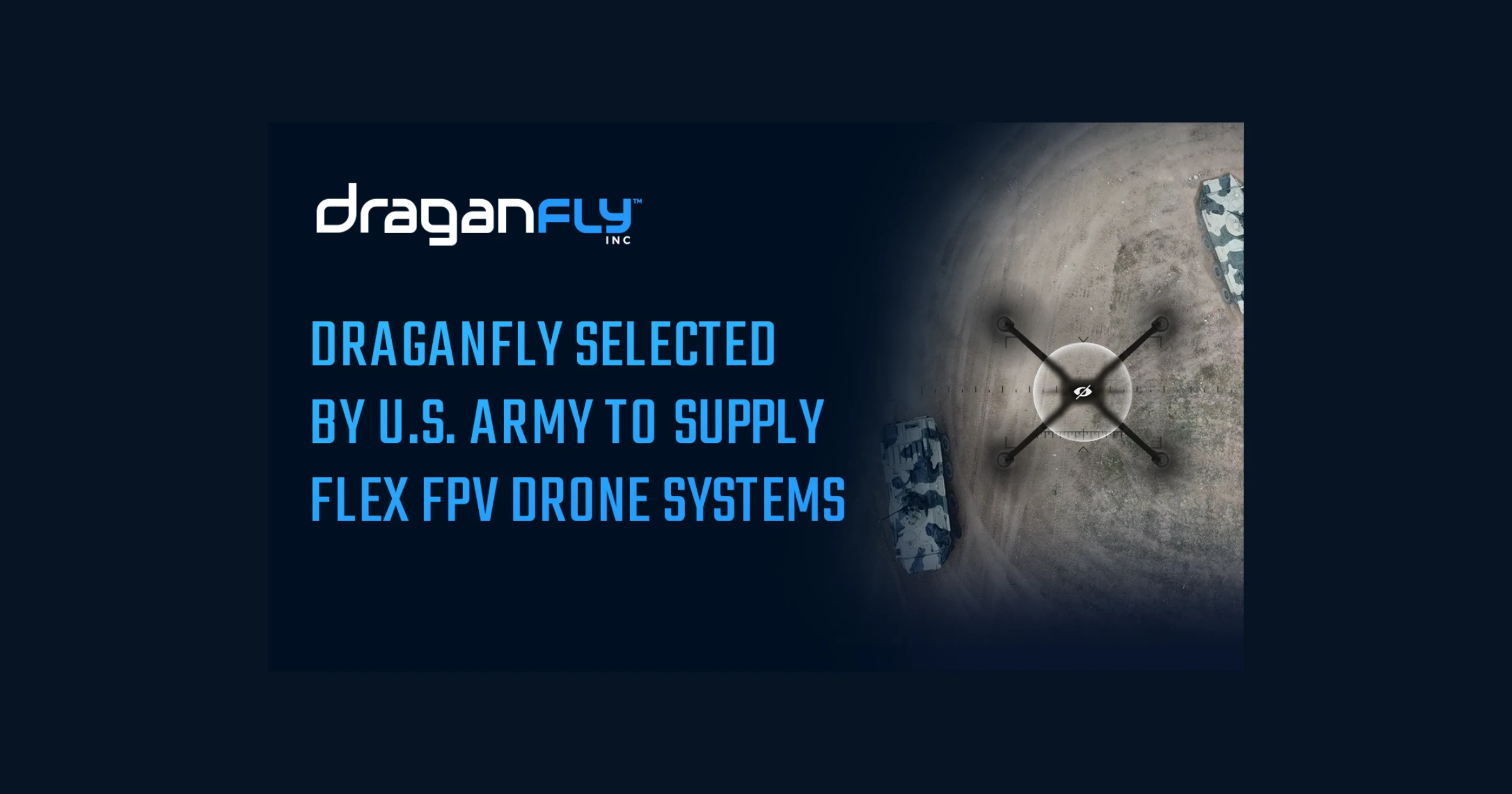 Draganfly Selected by U.S. Army to Supply Flex FPV Drone Systems