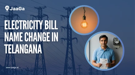 How to Apply for Electricity Bill Name Change in Telangana (TGSPDCL & TGNPDCL) Using JaaGa App – Complete Guide 2025