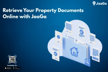 Retrieve Your Property Documents Online with JaaGa
