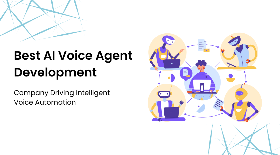 Best AI Voice Agent Development Company Driving Intelligent Voice Automation