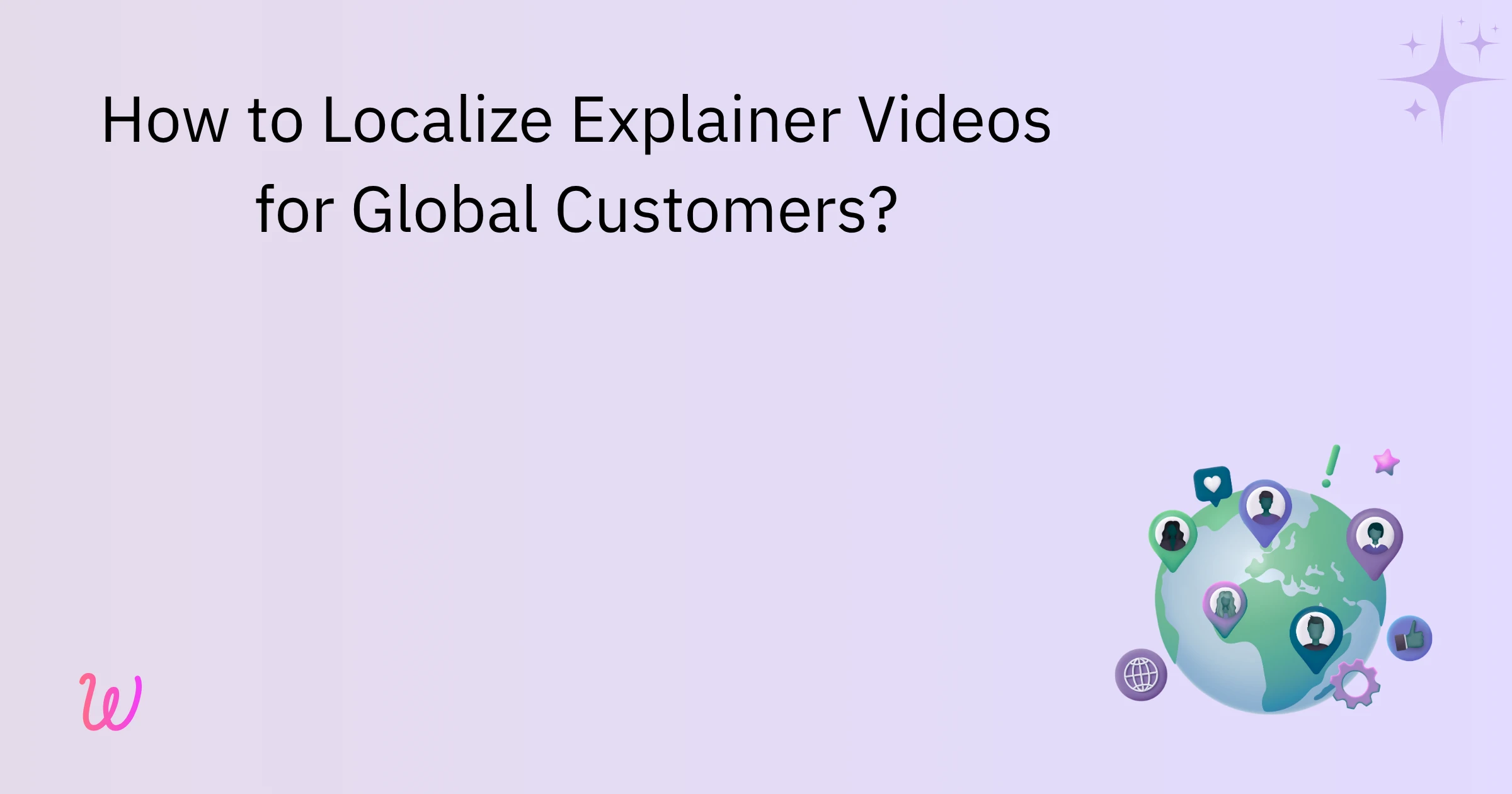 How to Localize Explainer Videos for Global Customers
