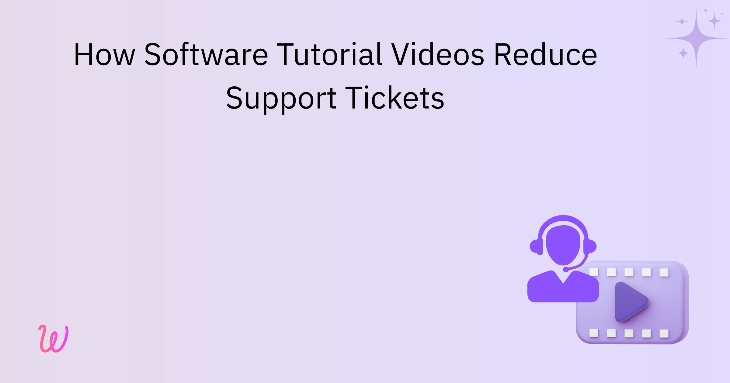 How Software Tutorial Videos Reduce Support Tickets