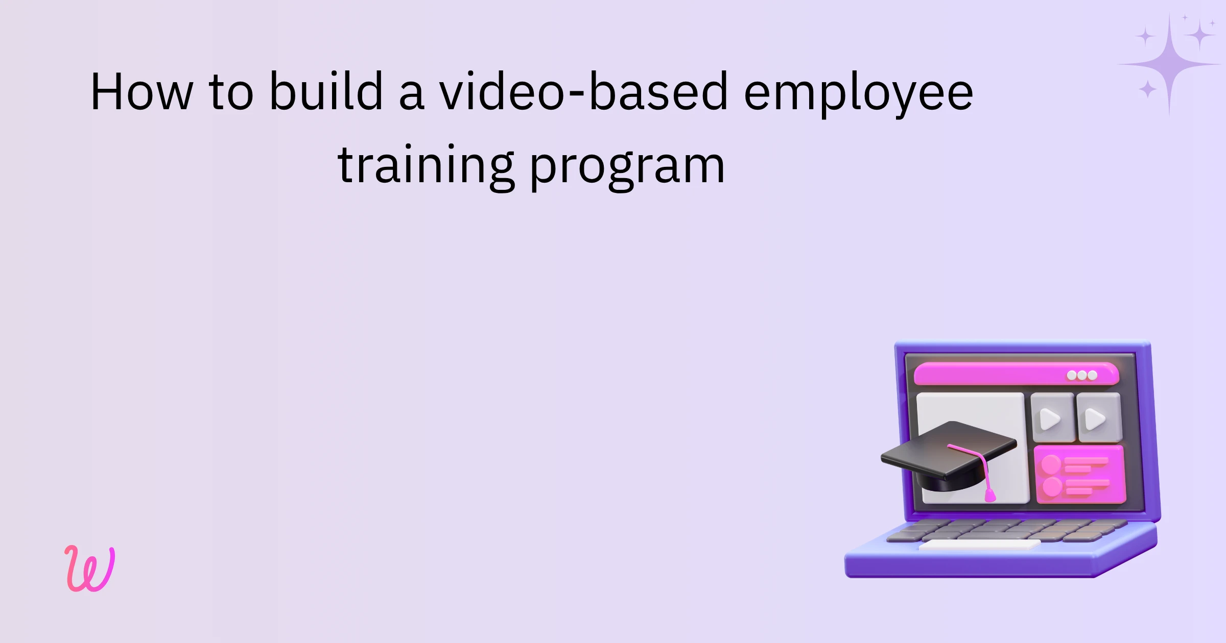 How to build a video-based employee training program