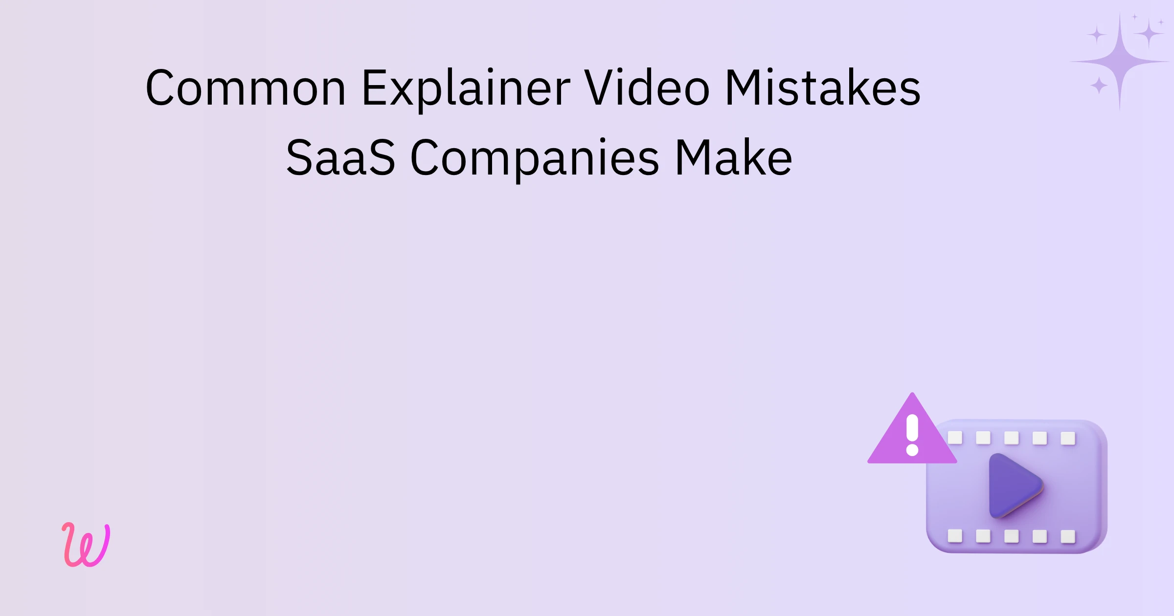 Common Explainer Video Mistakes SaaS Companies Make