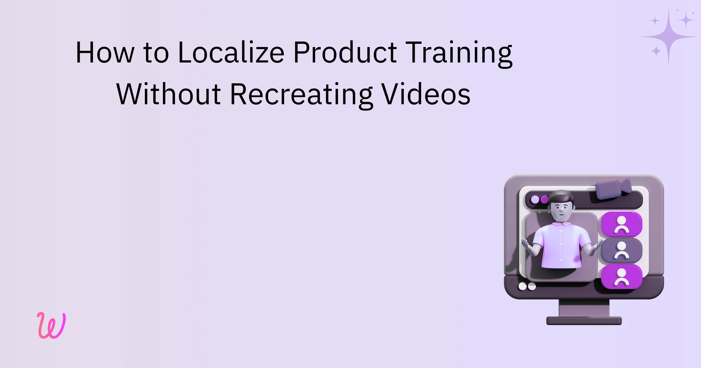 How to Localize Product Training Without Recreating Videos