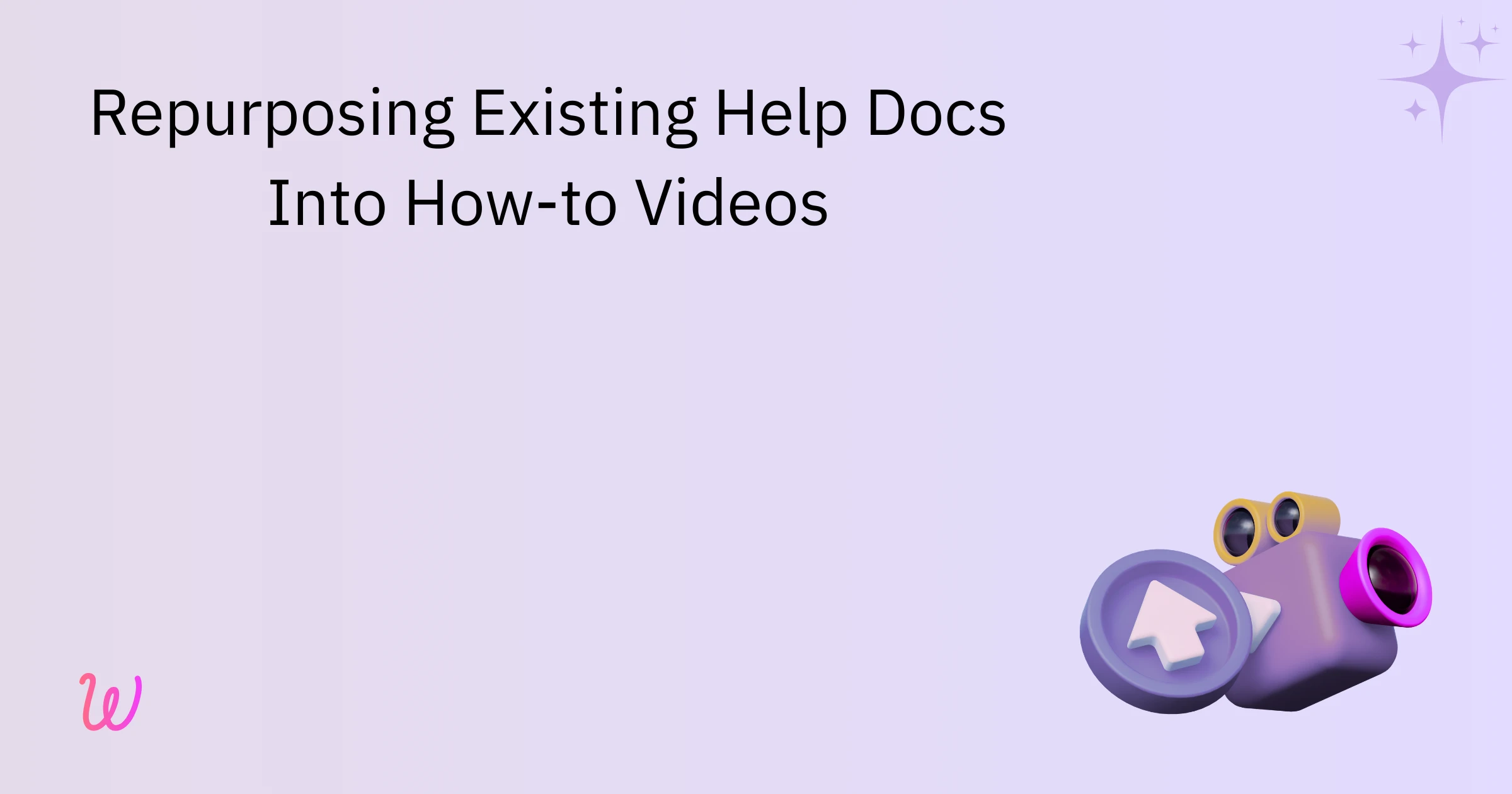 Repurposing Existing Help Docs Into How to videos: A Step-by-Step Workflow